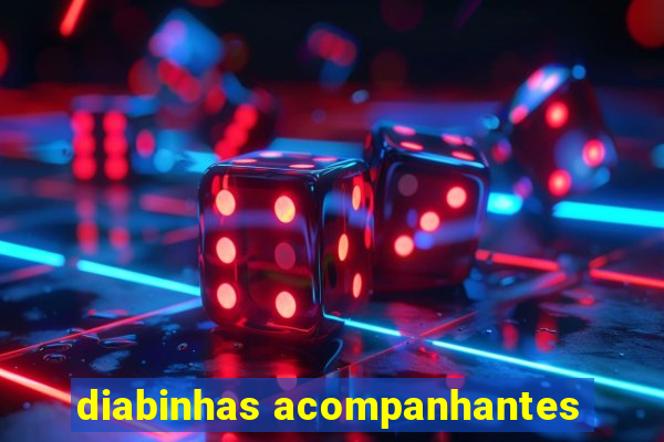 diabinhas acompanhantes